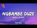 Maero X Boohle Ngbambe Duze Ft Mfr Souls LastBorn Dj Maphorisa Lyrics 