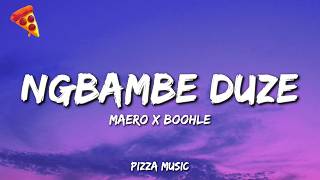 Maero X Boohle  Ngbambe Duze Ft Mfr Souls U0026 Lastborn U0026 Dj Maphorisa s