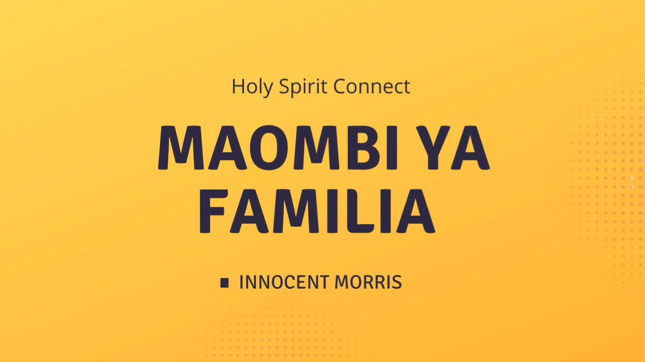MAOMBI YA FAMILIA by Innocent Morris