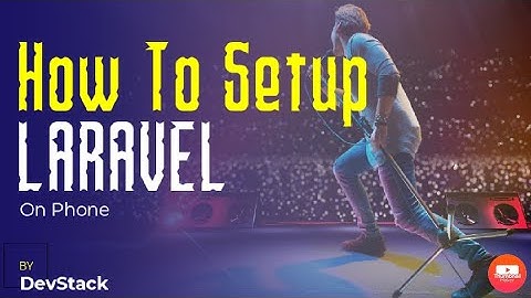How to Setup Laravel On Phone