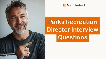 Parks Recreation Director Job Interview Questions and How to Answer Them
