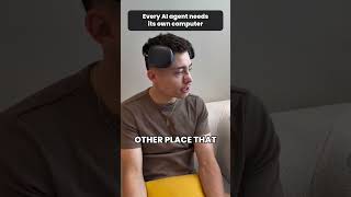 Why every Agent needs it's own computer