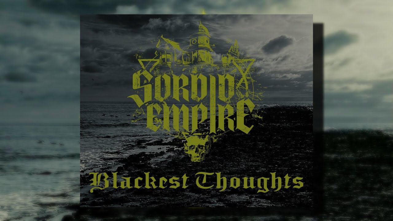 Sordid Empire - Blackest Thoughts (Full Album)