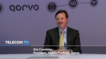 Eric Creviston, President of Qorvo’s Mobile Products Group, speaks to TelecomTV