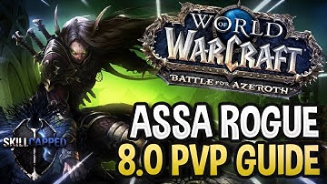 GET STARTED: Assassination Rogue BfA 8.0 PvP Talents, Azerite Traits and Damage Guide