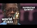 Capture de la vidéo The Superstar Quintet At The North Sea Jazz Festival • 17-07-1982 • World Of Jazz