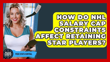 How Do NHL Salary Cap Constraints Affect Retaining Star Players? - Puck Stats Central