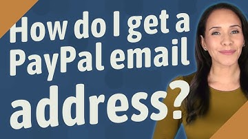 How do I get a PayPal email address?