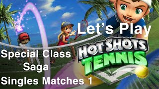 Hot Shots Tennis/Everybody’s Tennis - Let’s Play - Special Class Saga 1 (Singles Matches)