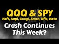 Qqq  spy  crash continues this week apple  msft  meta  amzn  nflx  google