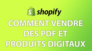 Comment Vendre Des Produits Numériques, PDF, Ebook, Mp3 Et Vidéos Sur Shopify ? Comment Vendre Des Produits Numériques, PDF, Ebook, Mp3 Et Vidéos Sur Shopify ?