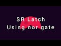 SR LATCH USING NOR GATE