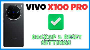 Vivo X100 Pro Backup & Reset Settings || Backup & Restore Guide || Take Full Backup