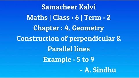 6th Maths T-2 Samacheer| Ch- 4 | Geometry| Construction of Perpendicular & Parallel Lines|Eg. 5 to 9