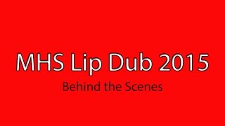 MHS Lip Dub 2015: Behind the Scenes