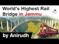 World's Highest Rail Bridge in Jammu - Katra to Baramulla in 4 hours #UPSC #IAS