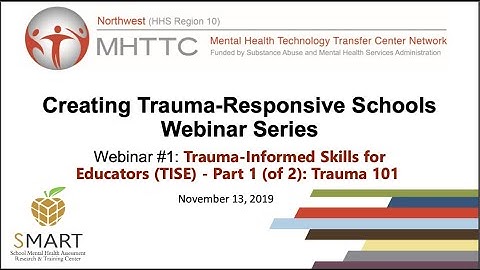 Webinar #1: Trauma Informed Skill for Educators (TSIE) - Part 1 (of 2): Trauma 101