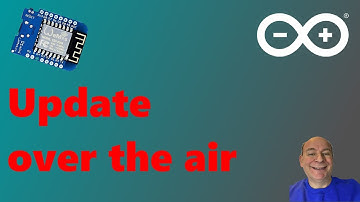 How to update Arduino over the air, tutorial for OTA updating your ESP