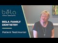 Patient Testimonial (Bela Family Dentistry)