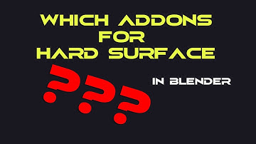 Which ADD-ONS to use for HARD SURFACE modelling i Blender