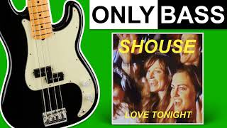 Video thumbnail of "Love Tonight (Edit) - Shouse | Only Bass (Isolated)"