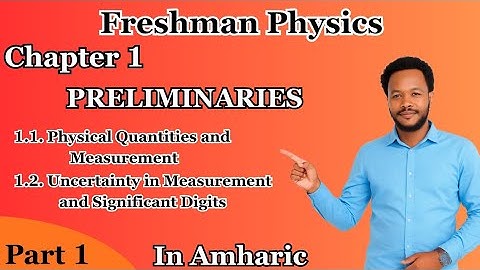 🔴 Freshman course Physics Chapter 1 PRELIMINARIES/Introduction Part 1 Ethio Pro Education