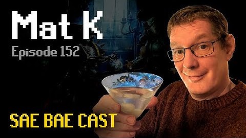 Mat K - OSRS Release, Sailing, Bots, Private Servers, Runelite, Leagues, Zeah | Sae Bae Cast 152