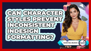 Can Character Styles Prevent Inconsistent InDesign Formatting? - Design Tool Unlocked