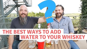 How, When, and Why To Add Water to Whiskey