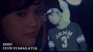 Cevin Syahailatua - RINDU