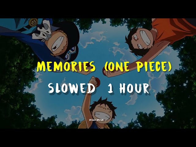 Memories - One Piece (slowed) [1 Hour] class=