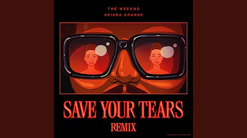 The Weekend & Ariana Grande - ‘Save Your Tears (Remix)’ (Audio)