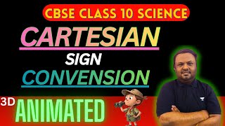 Cartesian Sign Convention | Full Explanation for Mirrors &amp; Lenses | Class 10 Science | Light Chapter