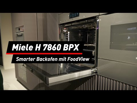 Miele H 7860 BPX: Smarter Backofen mit FoodView