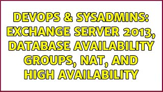 Celebrity DevOps & SysAdmins: Exchange Server 2013, Database Availability Groups, NAT, and High Availability Net Worth