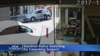 Caught On Camera: Couple Carjacked In Stockton, Search On For Suspect