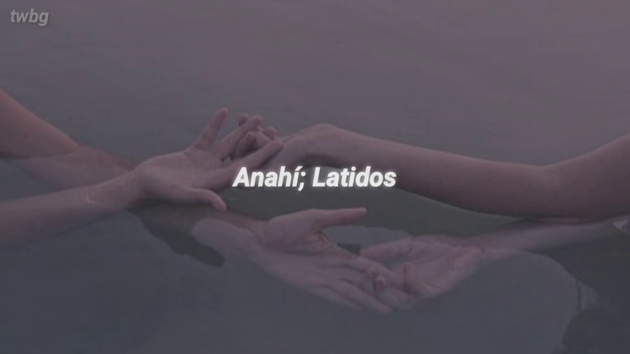 Anahí; Latidos letra