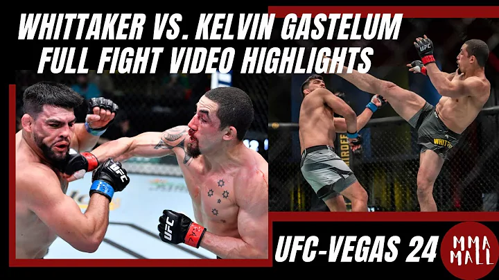 WHITTAKER VS KELVIN GASTELUM FULL FIGHT HIGHTLIGHTS