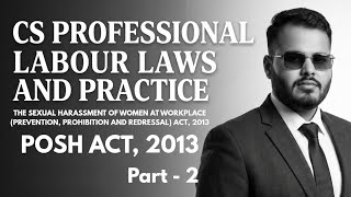 POSH Act, 2013 | Sexual Harassment of Women at Workplace | Chapter 3 PART-2 #csprofessional