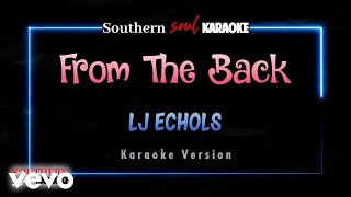 LJ Echols - From The Back (Karaoke)