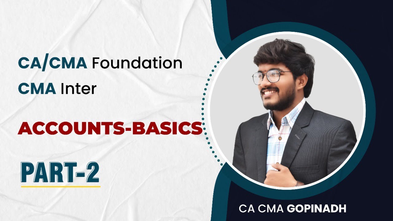 Basics Part 2 || ACCOUNTS || CA CMA FOUNDATION || CMA INTER || BY CA ...