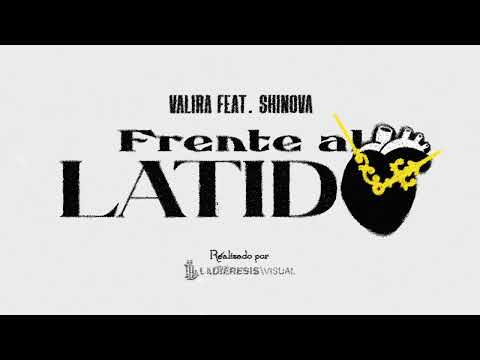 VALIRA fet. SHINOVA - Frente al Latido (videolyric)