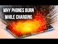 Why Phones Catch on Fire While Charging