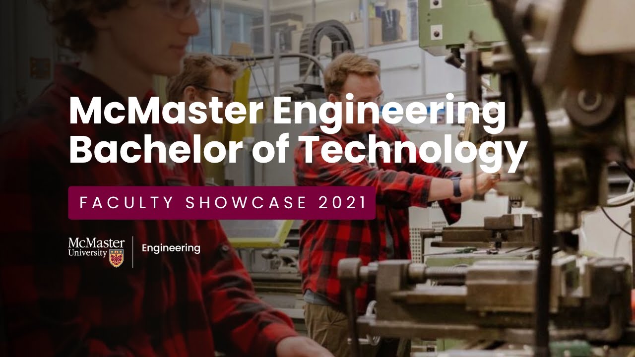 McMaster Engineering Bachelor of Technology | Faculty Showcase 2021