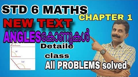 STD 6 MATHS NEW TEXT CHAPTER1 ANGLES കോണുകൾ DETAILED CLASS WITH SOLVED PROBLEMS MAL&ENG