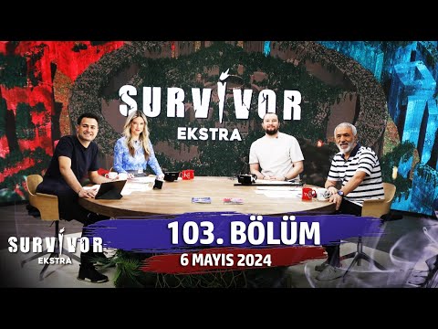 Survivor Ekstra 103. Bölüm | 6 Mayıs 2024