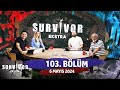 Survivor ekstra 103 blm  6 mays 2024