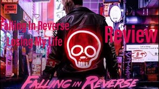 Falling In Reverse - Losing My Life (Review)