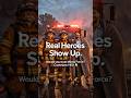 Real heroes show up