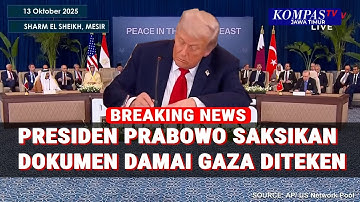 Prabowo Saksikan Trump, Erdogan & El-Sisi Teken Kesepakatan Damai Gaza